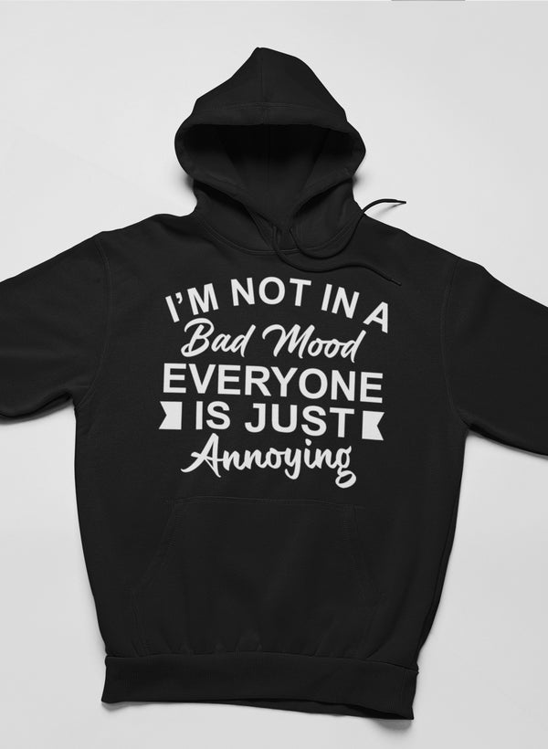 😌 Sweat à Capuche "I'm Not In A Bad Mood" - deslyshopping