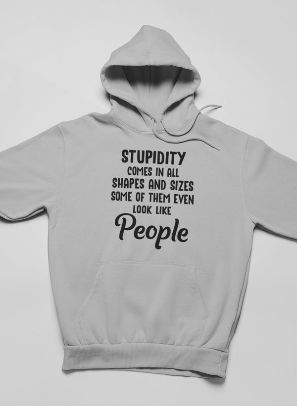 Sweat à capuche "Stupidity Comes In All Shapes and Sizes" - deslyshopping