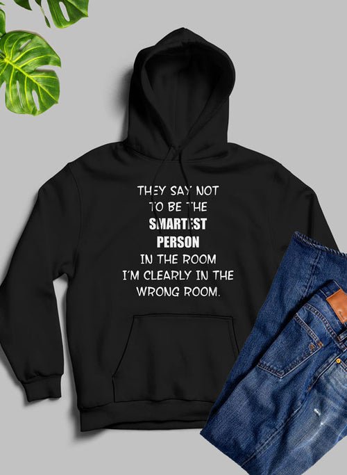 Sweat à capuche "They Say Not To Be The Smartest - deslyshopping