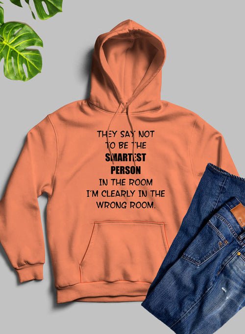 Sweat à capuche "They Say Not To Be The Smartest - deslyshopping