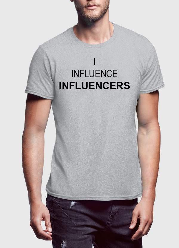 T-shirt I INFLUENCE INFLUENCERS - deslyshopping