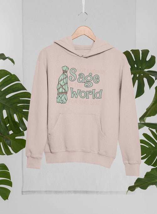 🌿 Not Enough Sage In The World - Sweat à Capuche 🌿 - deslyshopping