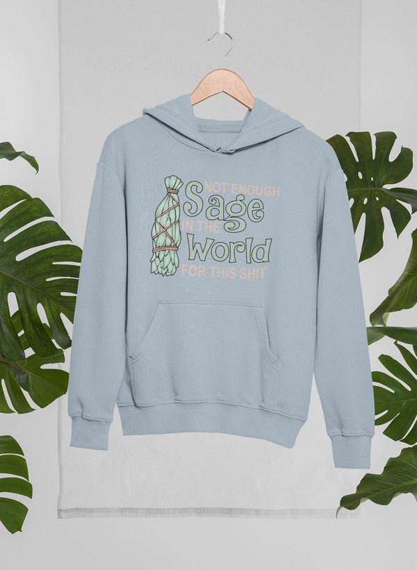 🌿 Not Enough Sage In The World - Sweat à Capuche 🌿 - deslyshopping