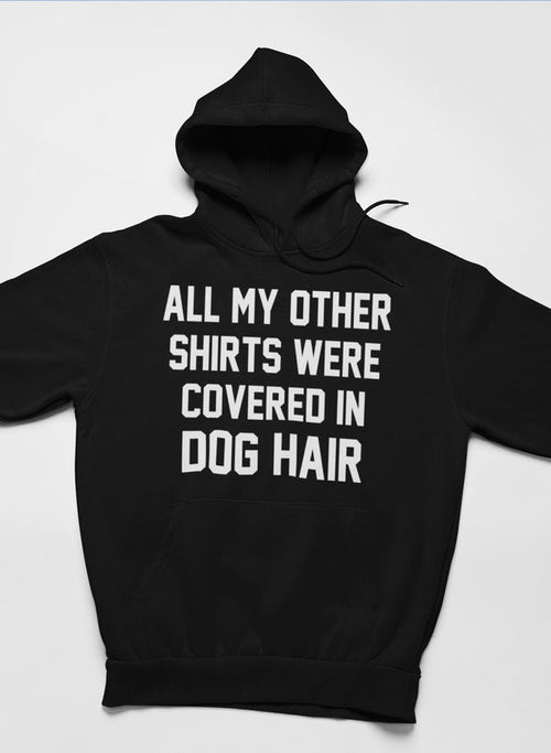 Sweat à capuche "All My Other Shirts Were - deslyshopping