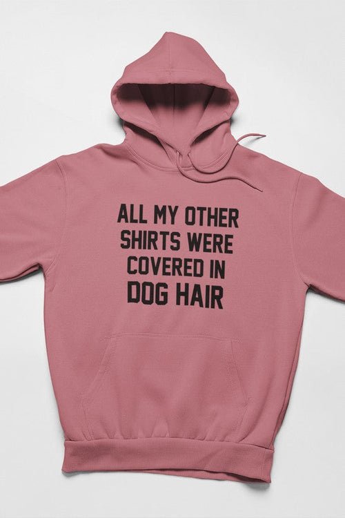 Sweat à capuche "All My Other Shirts Were - deslyshopping