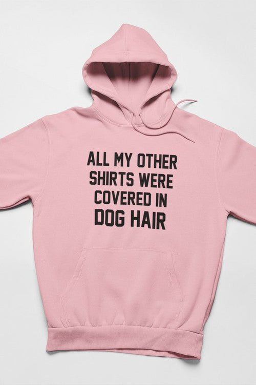 Sweat à capuche "All My Other Shirts Were - deslyshopping