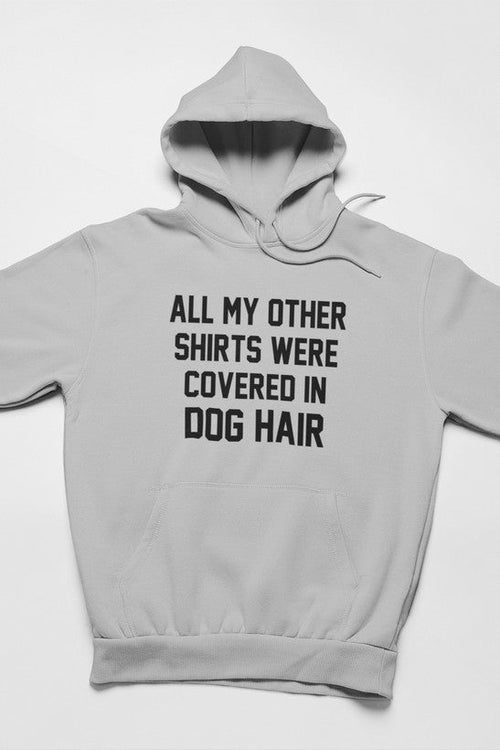 Sweat à capuche "All My Other Shirts Were - deslyshopping