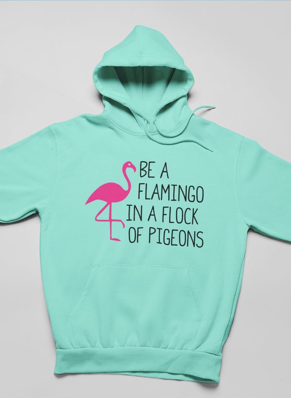 Sweat à capuche "Be A Flamingo In A Flock - deslyshopping