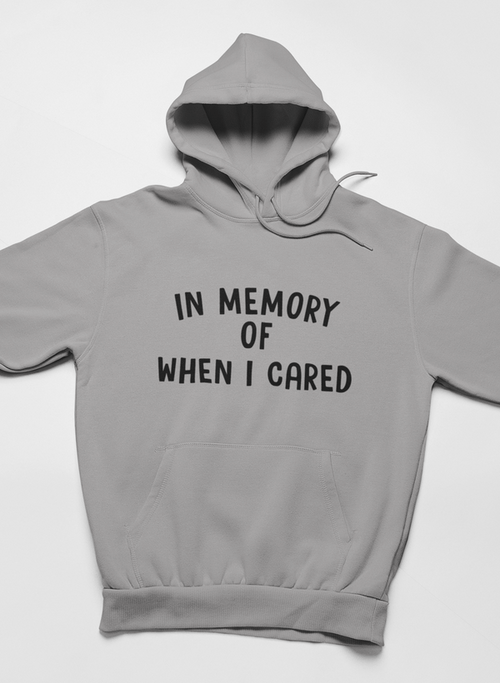 Sweat à Capuche "In Memory Of When I Cared" - deslyshopping