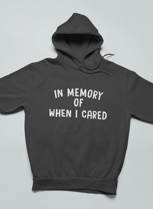 Sweat à Capuche "In Memory Of When I Cared" - deslyshopping