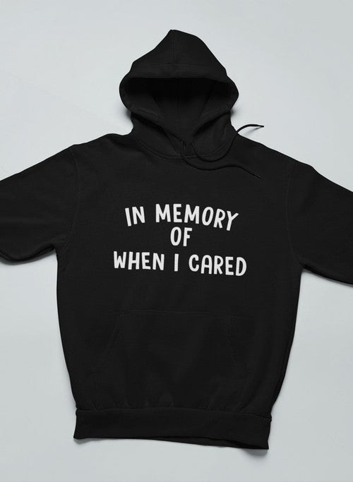 Sweat à Capuche "In Memory Of When I Cared" - deslyshopping