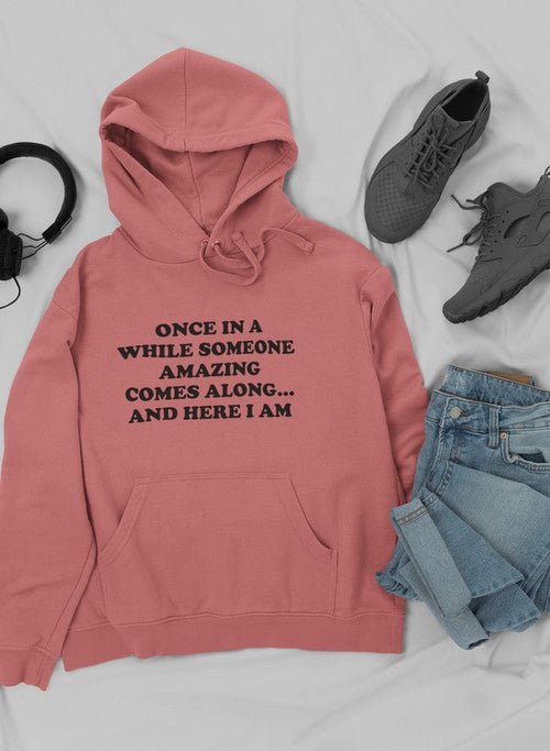 Sweat à capuche "Once In A While Someone - deslyshopping