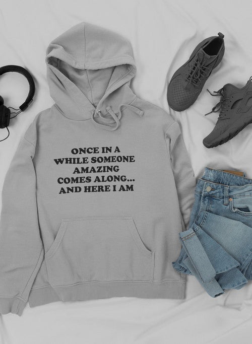 Sweat à capuche "Once In A While Someone - deslyshopping
