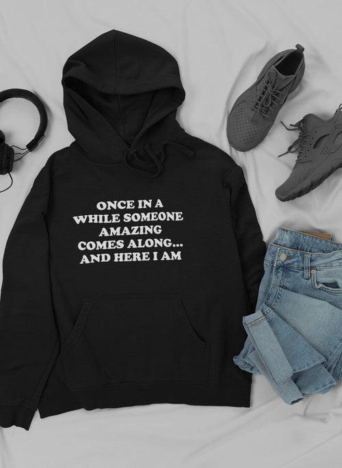 Sweat à capuche "Once In A While Someone - deslyshopping