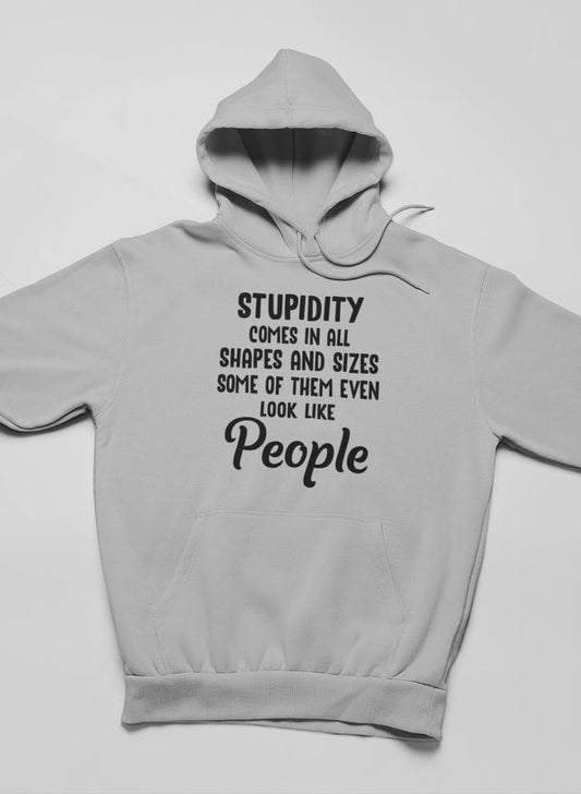 Sweat à capuche "Stupidity Comes In All Shapes and Sizes" - deslyshopping
