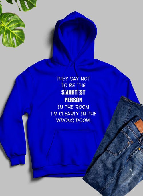 Sweat à capuche "They Say Not To Be The Smartest - deslyshopping