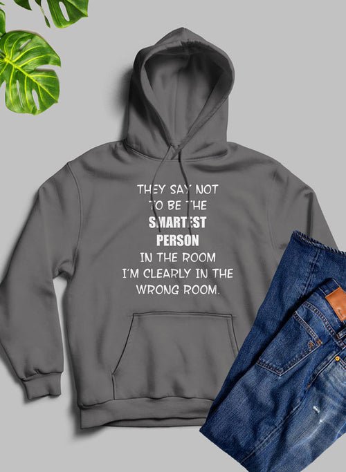 Sweat à capuche "They Say Not To Be The Smartest - deslyshopping