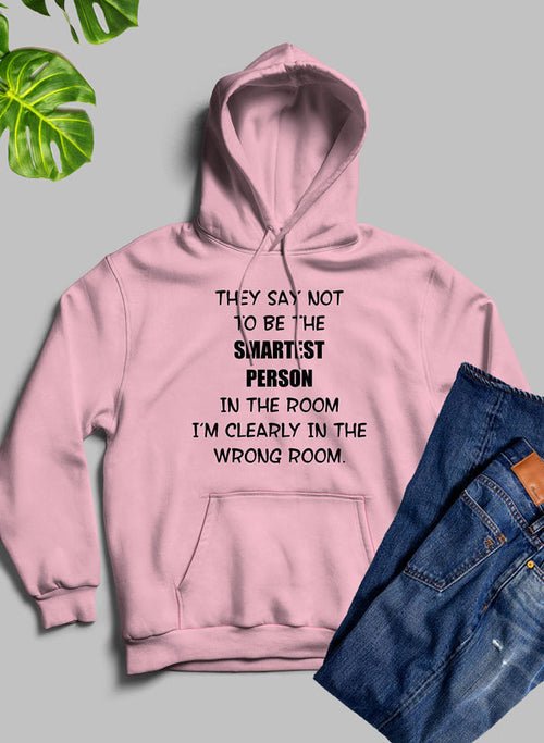 Sweat à capuche "They Say Not To Be The Smartest - deslyshopping