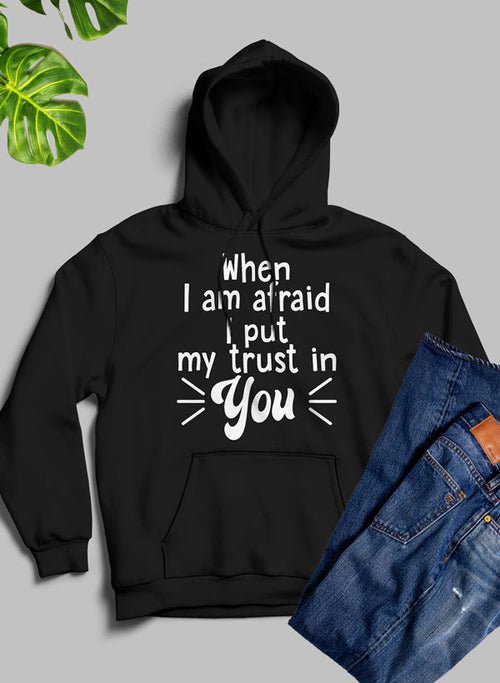 Sweat à capuche "When I Am Afraid I Put My Trust In You" - deslyshopping