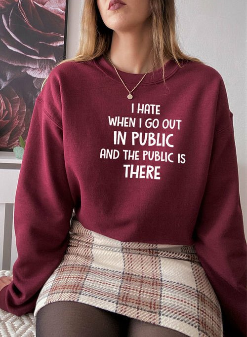 🙄 Sweat-shirt "I Hate It When I Go Out - deslyshopping