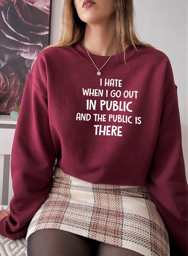 🙄 Sweat-shirt "I Hate It When I Go Out - deslyshopping