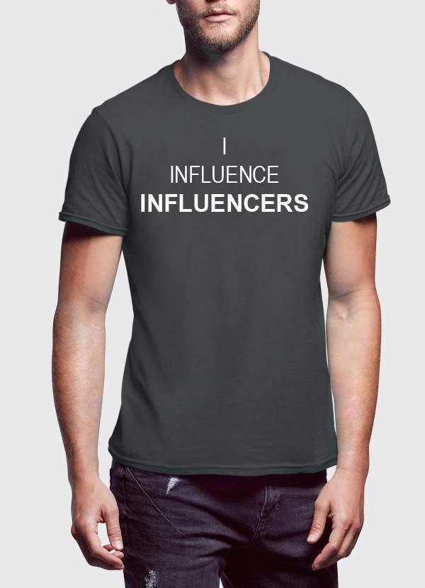 T-shirt I INFLUENCE INFLUENCERS - deslyshopping