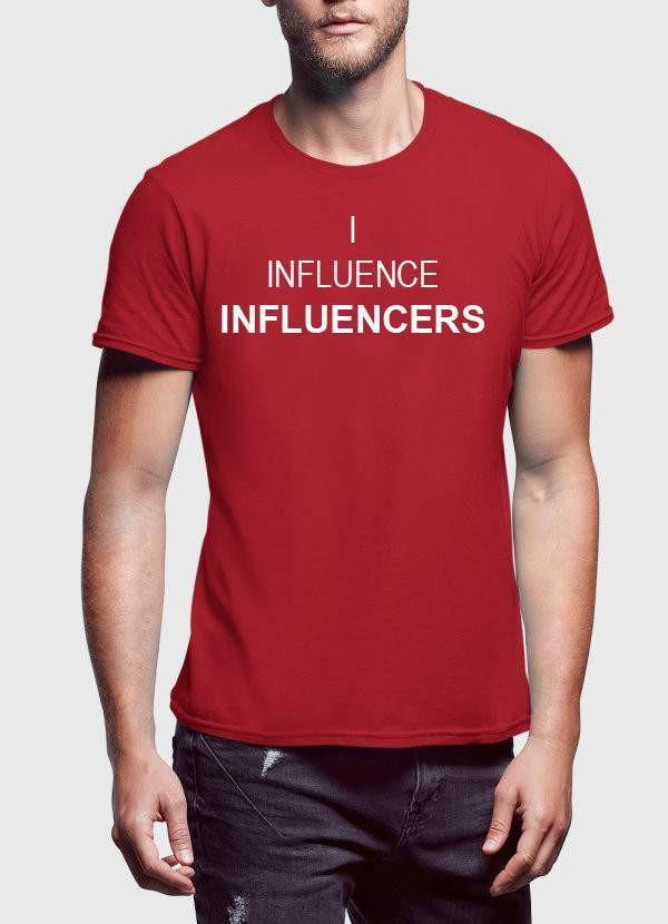 T-shirt I INFLUENCE INFLUENCERS - deslyshopping