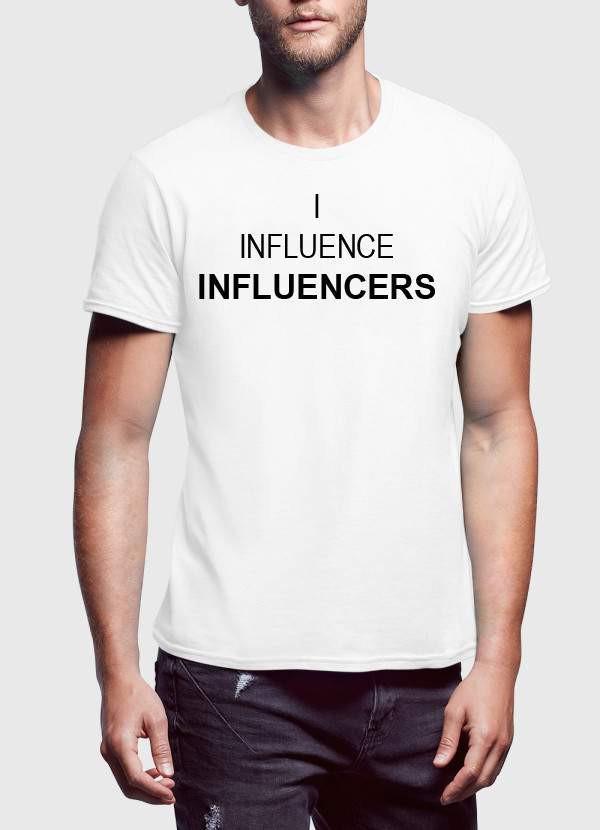 T-shirt I INFLUENCE INFLUENCERS - deslyshopping